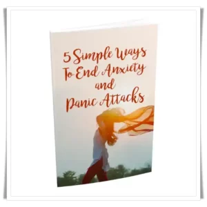 5 Simple Ways to End Anxiety and Panic Attacks