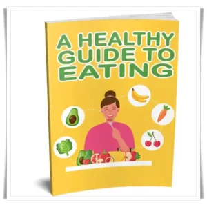 A Healthy Guide to Eating