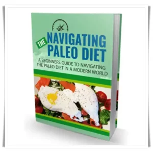 The Navigating Paleo Diet