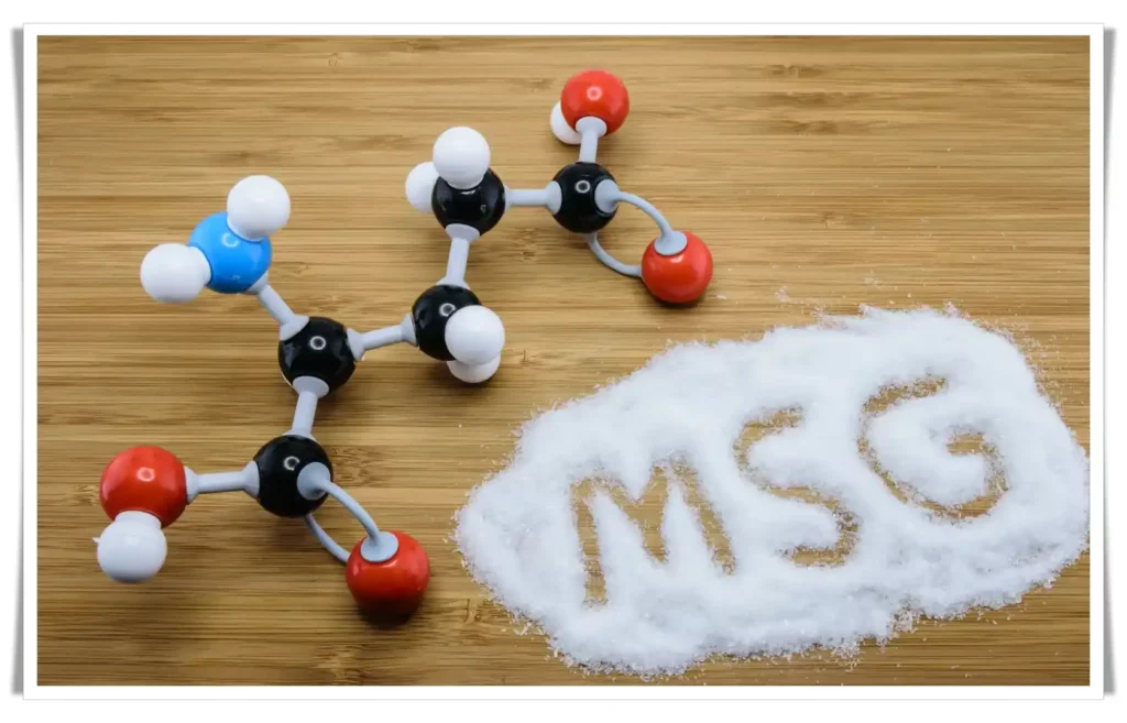 Monosodium Glutamate (MSG)